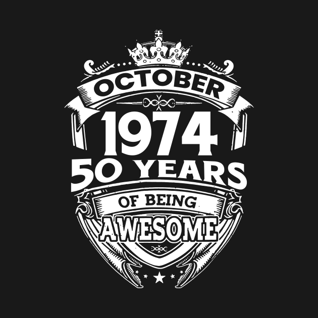 October 1974 50 Years Of Being Awesome 50th Birthday by Che Tam CHIPS