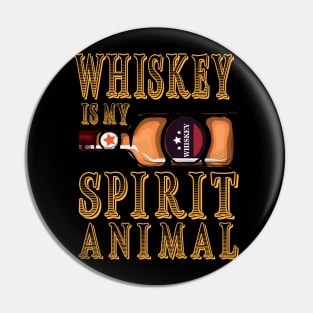 Whiskey Is My Spirit Animal Funny Drinking Saying Pin