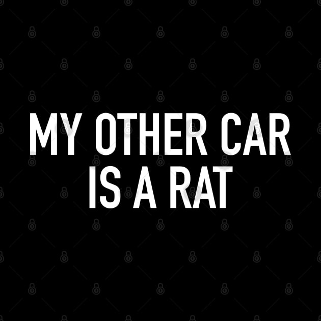 My Other Car is a Rat by StickSicky