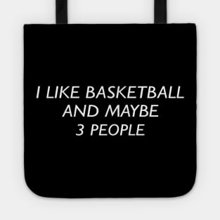 I like basketball and maybe 3 people Tote
