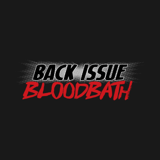 Back Issue Bloodbath T-Shirt