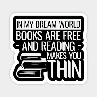 Books Make Me Thin Funny Reader Bookworm Gifts 2024 Magnet