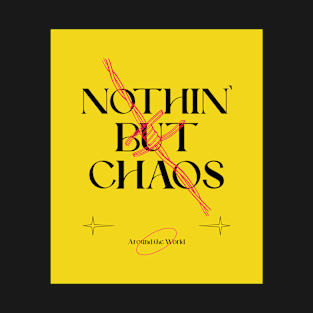 Nothin But Chaos T-Shirt