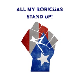 All my Boricuas stand up T-Shirt