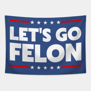 Let's Go Felon Tapestry