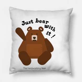 Just bear with it! Pillow