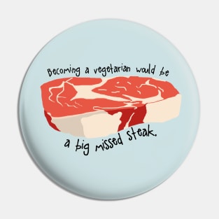 Steak Vegetarian Pun Pin