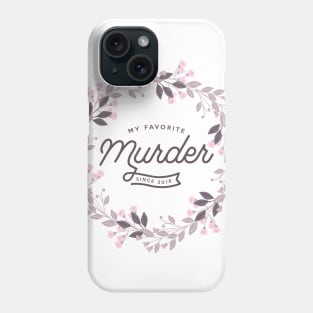 Floral Wreath - Purple - My Favorite Murder Phone Case