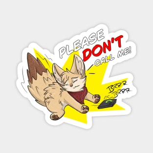 Please dont call me! - Fennec Fox Magnet