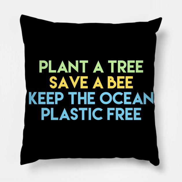 #2 plant a tree save a bee keep the ocean plastic free (retro, quote, vsco, all caps lettering) Pillow by acatalepsys 