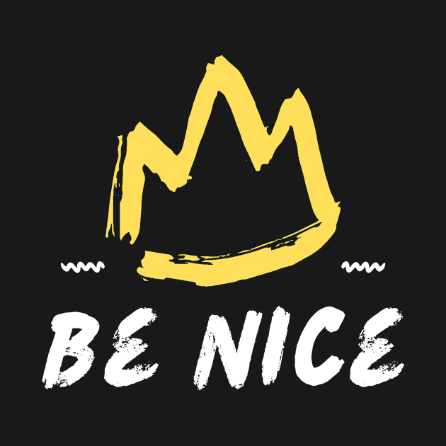 Be Nice Crown by Teewyld