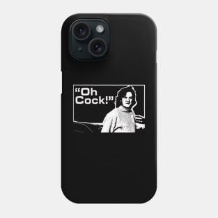 Oh Cock (James May Top Gear) Phone Case