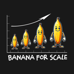 Tropical Fruit Funny Banana For Scale T-Shirt