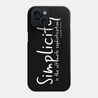 Simplicity is the ultimate sophistication. - leonardo da vinci minimalist design typography 2 Phone Case