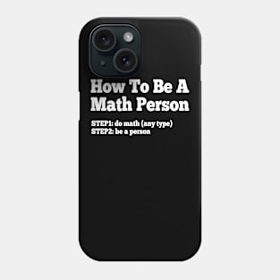 How To Be A Math Person Phone Case