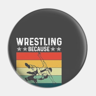 Wrestling Because Other Sports Only Require One Ball Pin