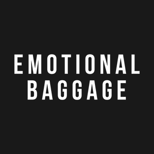 emotional baggage white T-Shirt