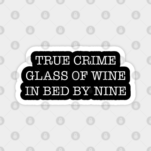 True Crime, Glass of Wine, In Bed by Nine Magnet by TipsyCurator