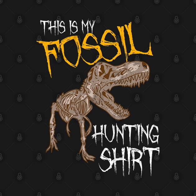 This Is My Fossil Hunting Shirt Hunter Geologist Geology by Tom´s TeeStore