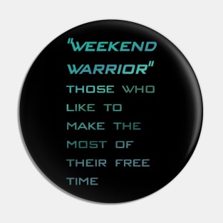 Weekend warrior Pin