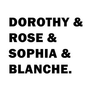 Dorothy, Rose, Sophia, & Blanche T-Shirt