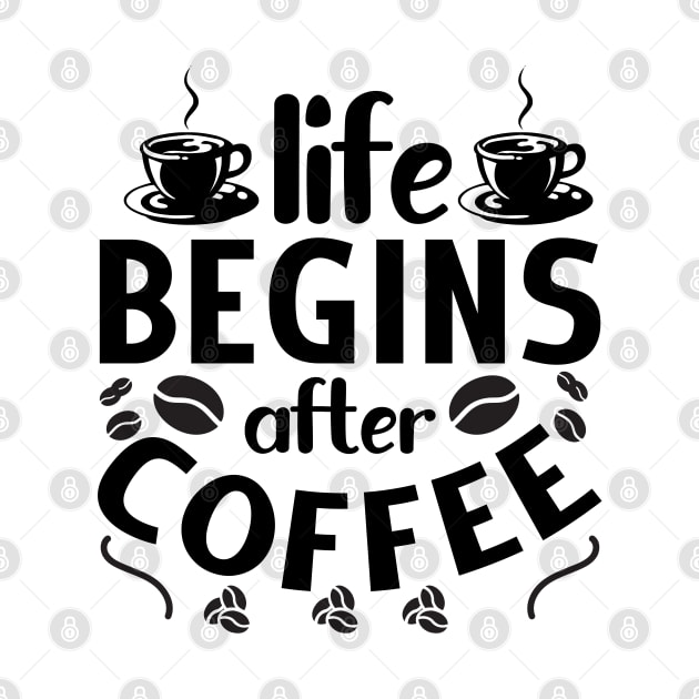 life begins after coffee by KA fashion