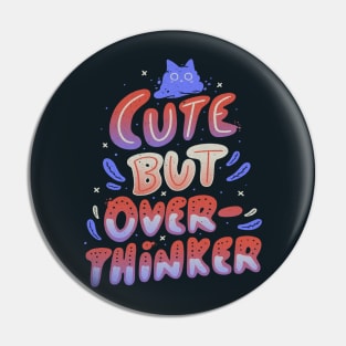 Cute But Overthinker Pin