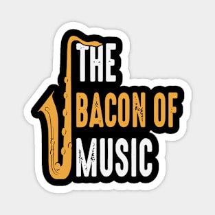 The Bacon of Music Design Saxophone Magnet