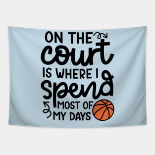 On the Court Is Where I Spend Most Of My Days Boys Girls Cute Funny Tapestry