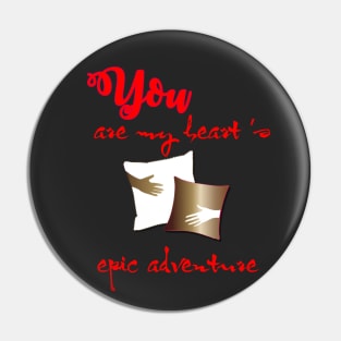 You Are My Heart’s Epic Adventure Pin