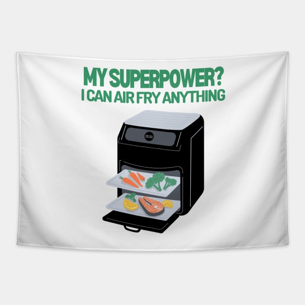 My Superpower? I can air fry anything! Tapestry by soulfulprintss8