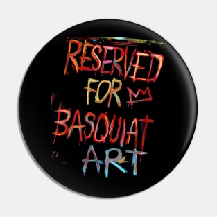 Reserved for Basquiat Art Pin