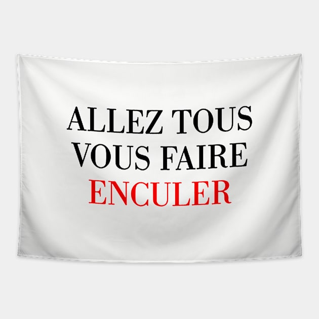 Faire Enculer Logo Tapestry by pratistana