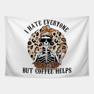 I hate everyone but coffee helps Tapestry