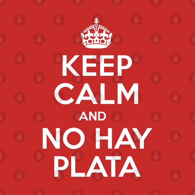 Keep calm and "no hay plata" by WickedAngel