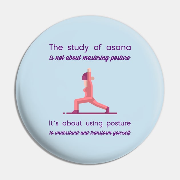 The study of asana is not about mastering posture It’s about using posture to understand and transform yourself Pin by soondoock