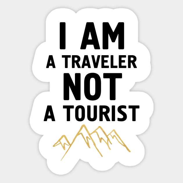I am a Traveler not a Tourist