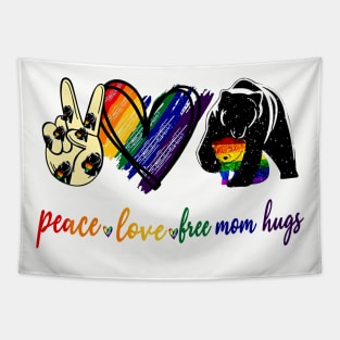 Peace Love Free Mom Hugs Tapestry