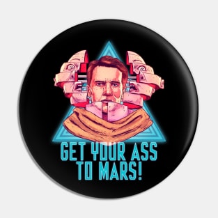 Get Your Ass To Mars! Pin