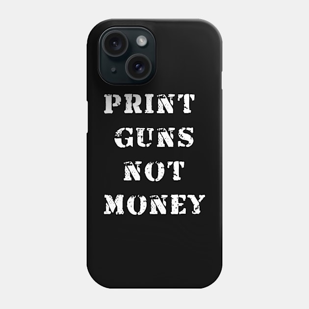 Print guns NOT money Phone Case by Views of my views