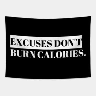 Excuses Dont Burn Calories Tapestry