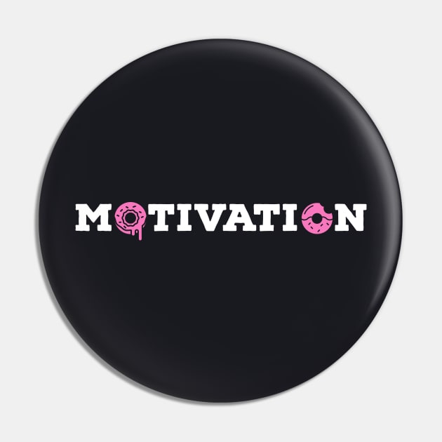 Motivation Donuts Pin by Suzhi Q