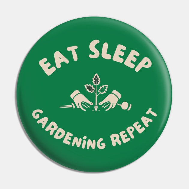 Eat sleep gardening repeat Pin by IOANNISSKEVAS