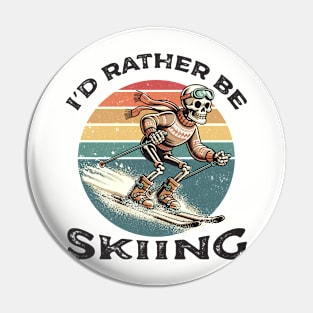 I'd Rather Be Skiing Pin