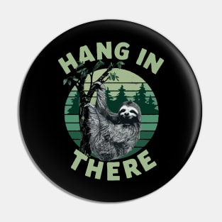 Hang In There, Lazy Sloth Pin