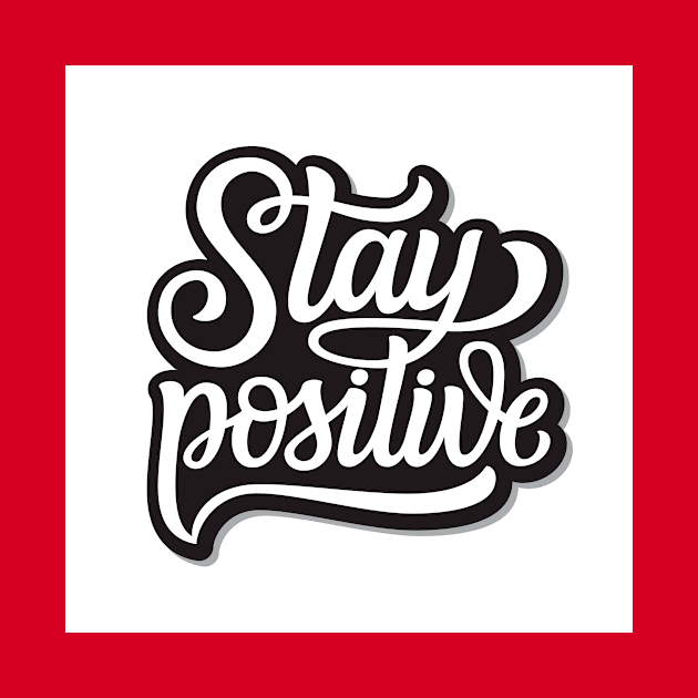 Stay positive by queensandkings