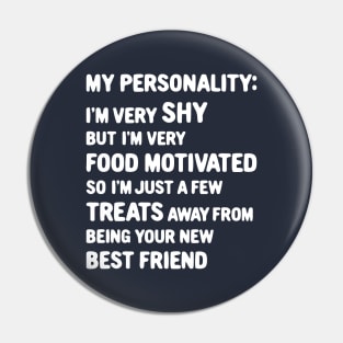 My Personality: Shy But Food Motivated Pin