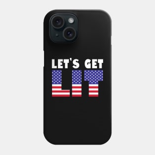 Let's Get Lit 4th Of July Independence Day New Year 2024 Holiday Celebration Meme Phone Case