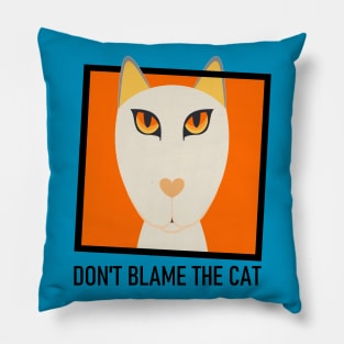 DON'T BLAME THE YELLOW-EYED CAT Pillow