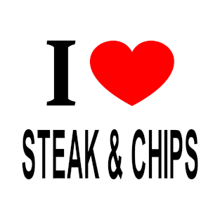 I ❤️ STEAK & CHIPS I LOVE STEAK & CHIPS I HEART STEAK & CHIPS T-Shirt